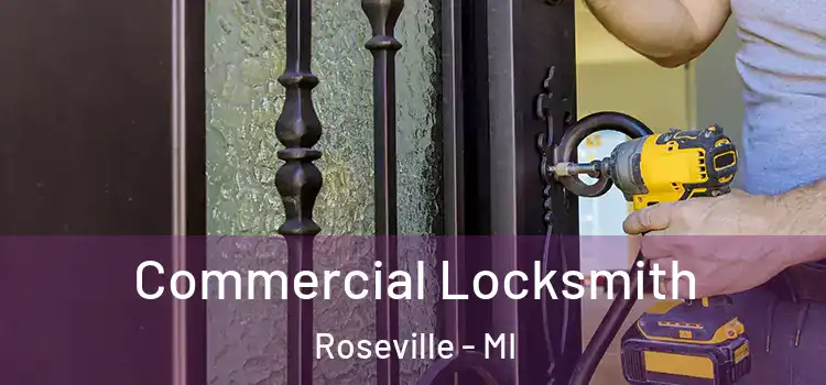 Commercial Locksmith Roseville - MI