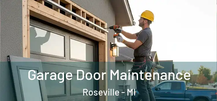 Garage Door Maintenance Roseville - MI