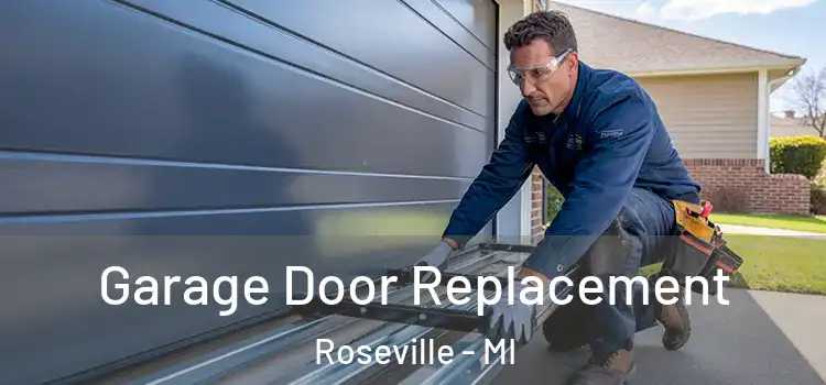  Garage Door Replacement Roseville - MI