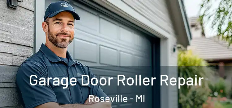  Garage Door Roller Repair Roseville - MI