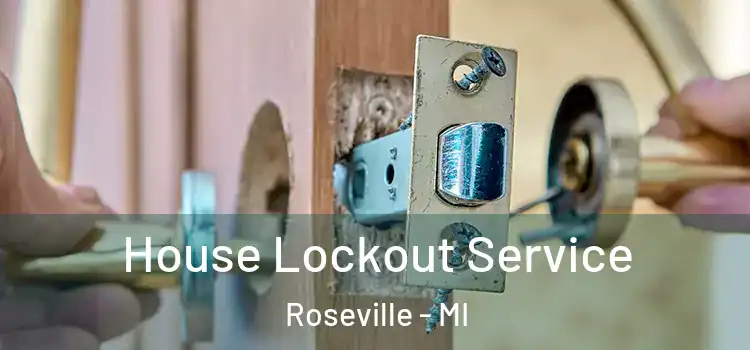  House Lockout Service Roseville - MI