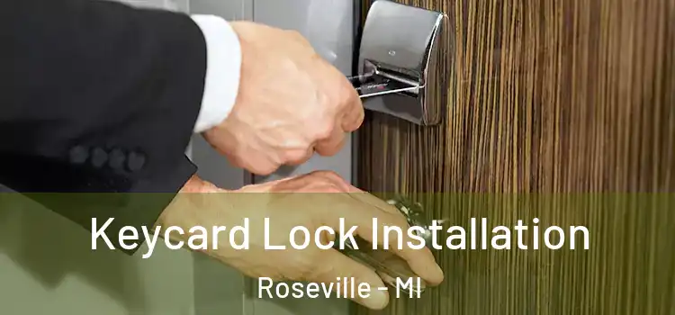 Keycard Lock Installation Roseville - MI