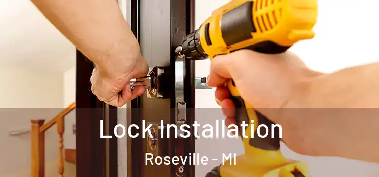 Lock Installation Roseville - MI