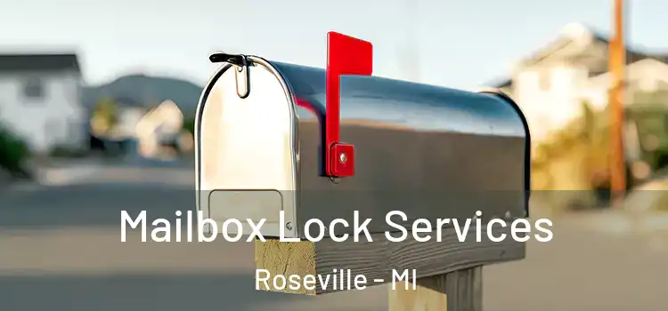 Mailbox Lock Services Roseville - MI
