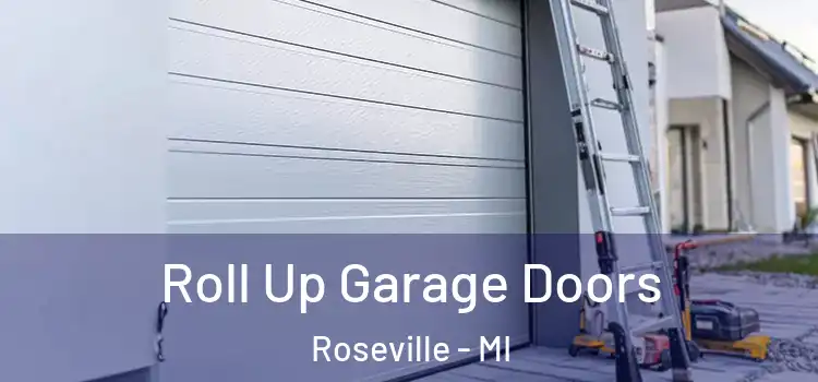  Roll Up Garage Doors Roseville - MI