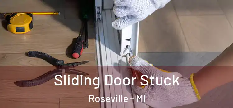 Sliding Door Stuck Roseville - MI